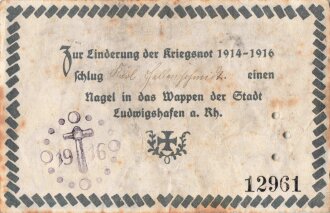 Spendenbescheinigung " Zur Linderung der Kriegsnot 1914-1916 ...einen Nagel in das Wappen der Stadt Ludwigshafen/Rhein"