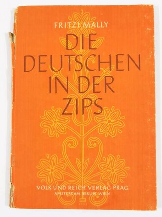 "Die Deutschen in der Zips", Fritz Mally, Verlag Volk und Reich, Wien, 1942, 65 Seiten, 30 x 22 cm, Einband beschädigt, gebraucht