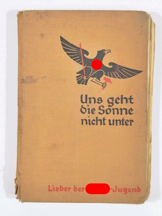 HJ, "Uns geht die Sonne nicht unter", Lieder der Hitler-Jugend, HJ Obergebiet West, 1934, 150 Seiten, ca. DIN A5, stark gebraucht