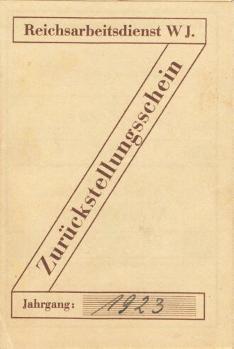 Reichsarbeitsdienst für die weibliche Jugend, Zurückstellungsschein, Geisenheim/Rüdesheim, 20.8.1941, mit ausgefüllter Postkarte "Nichtheranziehung", Stempel WHW, 8.6.1943, eingerissen, sonst guter Zustand