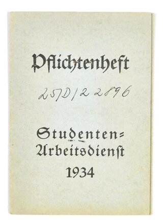 Deutsche Studentenschaft, Pflichtenheft, Studenten-Arbeitsdienst, 1934, Universität Frankfurt, Gau Hessen-Nassau, Arbeitsgau 25, Bensheim, guter Zustand