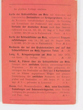 Deutsch-französischer Krieg 1870/71, "Illustrierter Führer durch Metz und über die Schlachtfelder", 35 Seiten mit Stadtplan, Landkarte und Karte über Truppenaufstellung August 1870, 1911, 11 x 16 cm, gebraucht