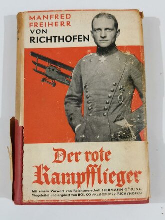 "Der rote Kampfflieger", Manfred Freiherr von Richthofen, 1933, 361 Seiten, ca. DIN A5, Schutzumschlag eingerissen, gebraucht