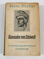 "Kameraden in Edelweiß", Hans Pfeuffer, 1941, 288 Seiten, ca. DIN A5, gebraucht, fleckig, Schutzumschlag gerissen