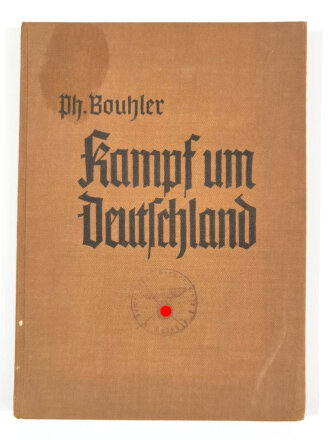 Philipp Bouhler, eigenhändige Unterschrift auf Buchseite "Kampf um Deutschland", Reichsleiter Phillipp Bouhler, Zentralverlag der NSDAP, 1938, 107 Seiten, ca. DIN A5, Einband leicht fleckig, sonst guter