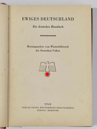 WHW "Ewiges Deutschland. Ein deutsches Hausbuch", Winterhilfswerk des Deutschen Volkes, 1942, 351 Seiten, ca. DIN A5, Einband und erste Seiten leicht fleckig