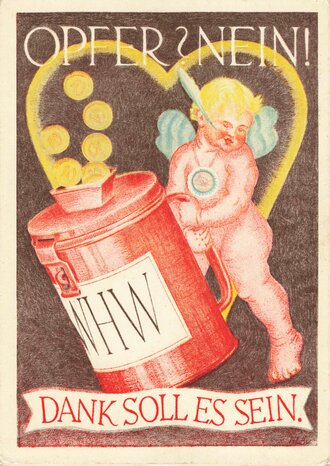 Winterhilfswerk  Postkarte "Opfer? Nein! Dank soll es sein!", mit Briefmarke, 1938/39, 10,5 x 15 cm