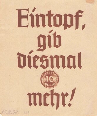 Winterhilfswerk Handzettel "Eintopf, gib diesmal 10 Reichspfenning mehr!"