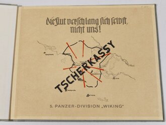 "Der Kessel von Tscherkassy" Herausgeber: Truppenkameradschaft Wiking Hannover mit Grußwort von 1963 . Großformatiger Band in gutem Zustand