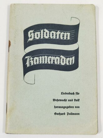 "Soldaten Kameraden" Liederbuch für Wehrmacht und Volk mit 118 Seiten