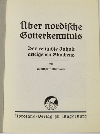 "Über nordische Gotterkenntnis" Nordland Verlag , 14 Seiten
