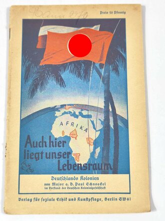 "Auch hier liegt unser Lebensraum" Deutschlands Kolonien von Major a.D. Paul Schnoeckel, 32 Seiten