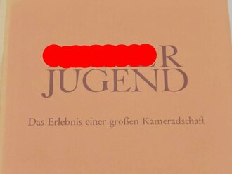 "Hitler Jugend" Das Erlebnis einer großen Kameradschaft, 320 Seiten, datiert 1941