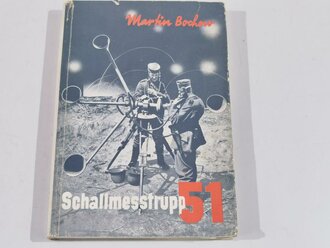 "Schallmesstrupp 51" Vom Krieg der Stoppuhren gegen Mörser und Haubitzen. Werk aus den 30iger Jahren den 1.Weltkrieg betreffend mit 126 Seiten