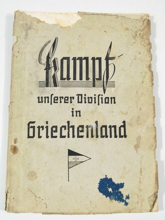 "Kampf unserer Division in Griechenland" datiert 1941 mit 157 Seiten, schlechter Zustand