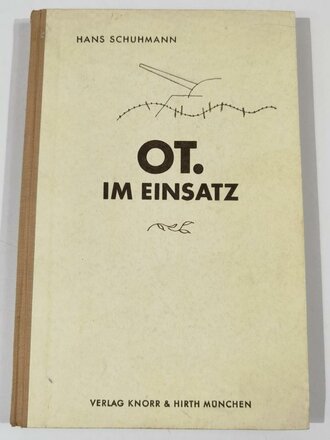 "OT im Einsatz" Als Kriegsberichter bei den Frontarbeitern, datiert 1943 mit 128 Seiten