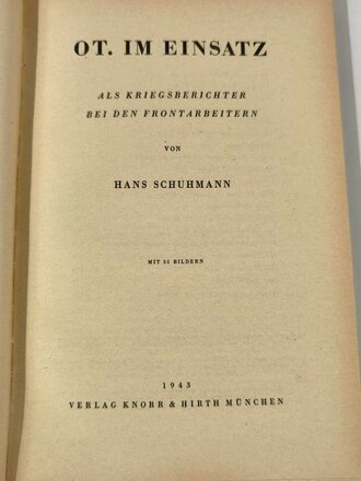 "OT im Einsatz" Als Kriegsberichter bei den Frontarbeitern, datiert 1943 mit 128 Seiten