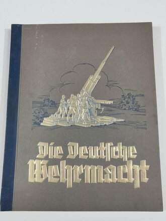 Sammelbilderalbum "Die Deutsche Wehrmacht" - herausgegeben vom Cigaretten Bilderdienst Dresden A.S., ca 70 Seiten, komplet