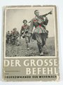 "Der grosse Befehl" Der Sieg im Westen in 100 Bilddokumenten