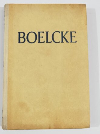 "Boelcke" der Mensch, der Flieger, der Führer der deutschen Jagdfliegerei. Leipzig 1941 mit 225 Seiten