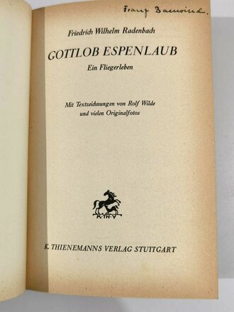 "Gottlob Espenlaub" Ein Fliegerleben. Stuttgart 1942 mit 194 Seiten