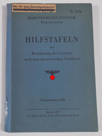 Marineobservatorium Wilhelmshaven " Hilfstafeln zur Berechnung der Gezeiten nach dem harmonischen Verfahren" Berlin 1939 mit 109 Seiten, zwei Seiten innen defekt