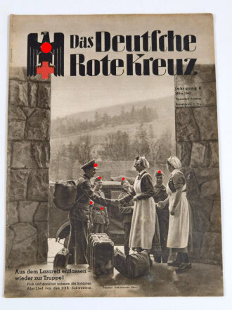 "Das Deutsche Rote Kreuz" Aus dem Lazarett entlassen - wieder zur Truppe!,  Jahrgang 6, März 1942, über DIN A4