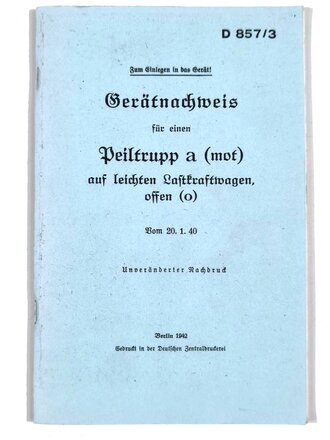 D 857/3 Gerätenachweis für einen Peiltrupp a (mot) auf leichten Lastkraftwagen, offen (o), vom 20.1.40, unveränderter Nachdruck 1942, 63 Seiten