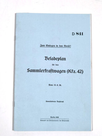 D 841 Beladeplan für den Sammlerkraftwagen (Kfz.42), vom 15.6.36, unveränderter Nachrdruck 1940, 23 Seiten